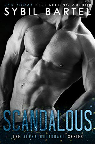 Cover for 'Scandalous (The Alpha Bodyguard Series Book 1)'