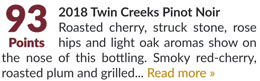 2018 Twin Creeks Pinot Noir - 93 Points