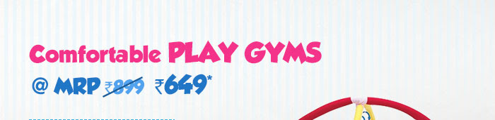 Play Gyms @ Rs 649*