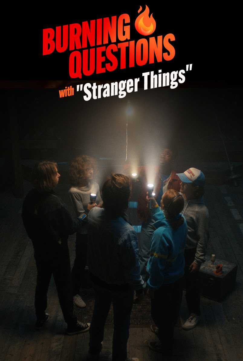 Burning Questions with "Stranger Things"