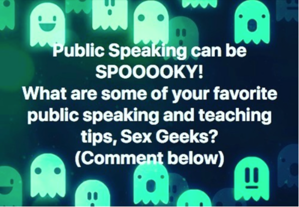 Link to free training. Picture friendly ghosts behind a text that reads: Public Speaking can be SPOOKY! What are some of your favorite public speaking and teaching tips, Sex Geeks? (Comment Below)