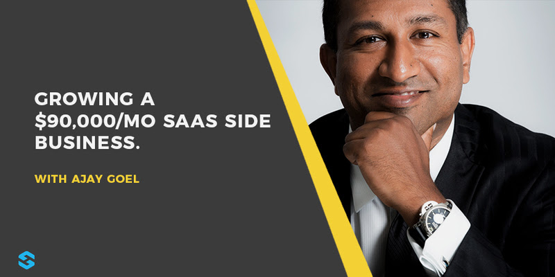 Episode 66: GMass Founder Ajay Goel on Growing a $90,000/mo SaaS Side Business