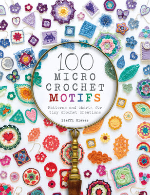 100 Micro Crochet Motifs: Patterns and Charts for Tiny Crochet Creations EPUB