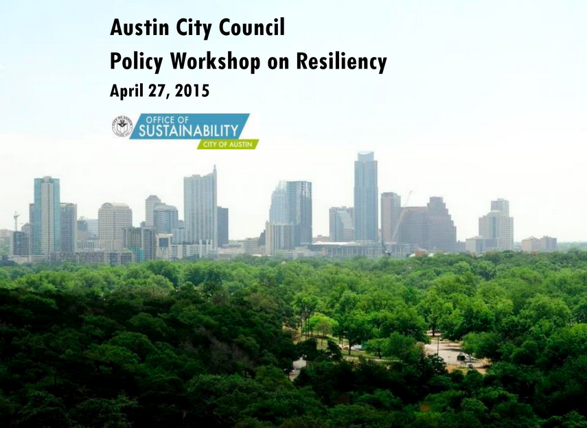 Austin City Council held a policy briefing on resiliency and climate change on Monday.