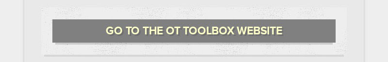 GO TO THE OT TOOLBOX WEBSITE