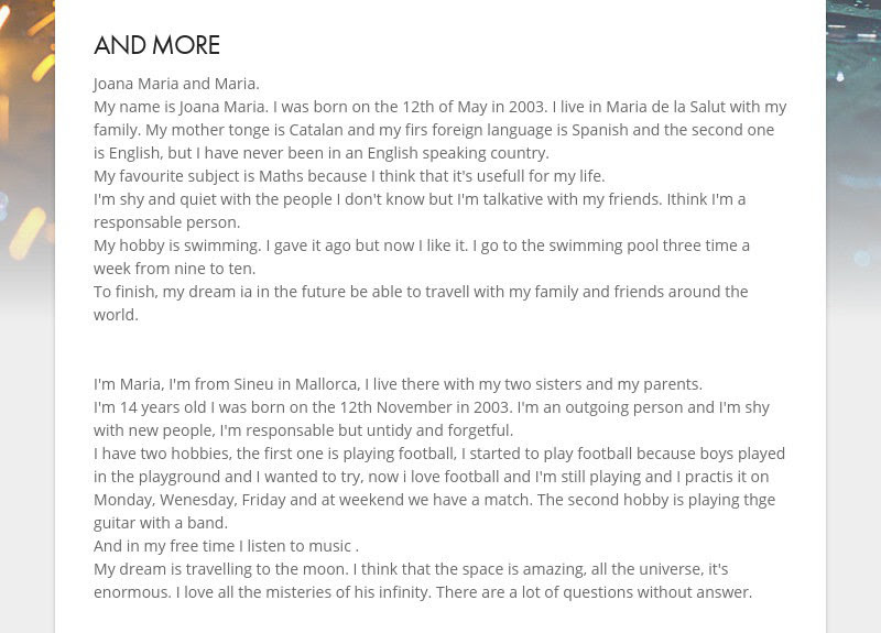 AND MORE
Joana Maria and Maria.
My name is Joana Maria. I was born on the 12th of May in 2003. I...
