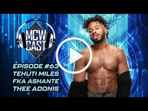 MCW Cast Tehuti Miles - MCW Cast Episode #63 - Pro Wrestling Podcast Adena Steele