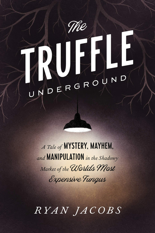 The Truffle Underground by Ryan Jacobs