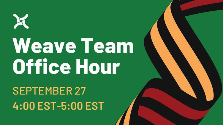 Graphic with green background and orange, red, and black striped ribbon design to the write. In white lettering on the left, with the Weave logo in the top left corner, it reads Weave Team Office Hour, September 27, 4:00-5:00 Eastern Standard Time