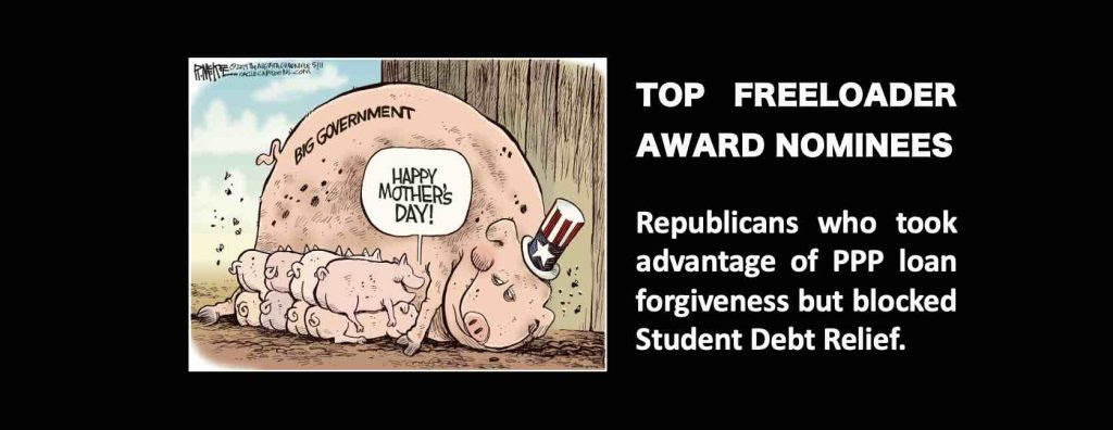 Top Freeloader Award Nominees: Take PPP Loan Forgiveness But Block Student Loan Debt Relief