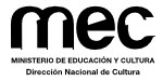 Ministerio de Educación y Cultura - Dirección Nacional de Cultura Ministerio de Educación y Cultura - Dirección Nacional de Cultura
