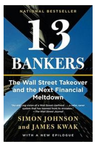 13 Bankers: The Wall Street Takeover and the Next Financial Meltdown Hardcover