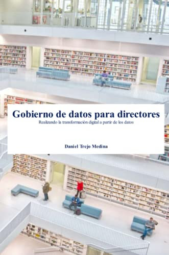 Gobierno de datos para directores: Realizando la transformación digital a partir de los datos