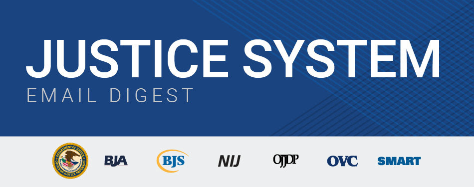 Latest Justice System Resources From The Office Of Justice Programs