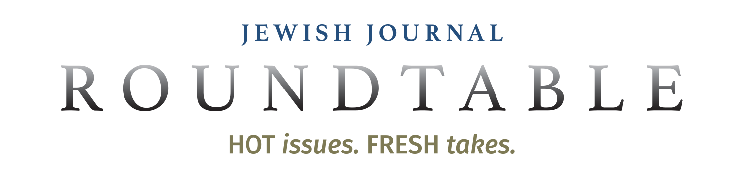 THE DAILY ROUNDTABLE Powered by the Jewish Journal