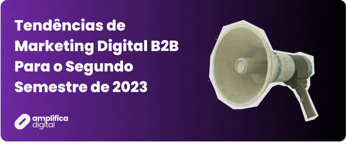28.ª Tendencias de marketing B2B para el segundo semestre de 2023