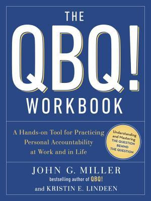The QBQ! Workbook: A Hands-on Tool for Practicing Personal Accountability at Work and in Life PDF