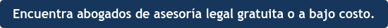 Encuentra abogados de asesoría legal gratuita o a bajo costo.