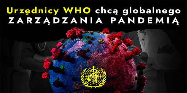 Urzędnicy WHO chcą globalnego zarządzania pandemią