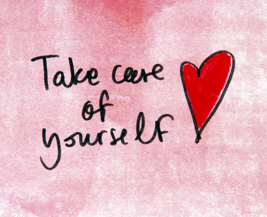 Regina's blog: TAKE CARE OF YOURSELF.