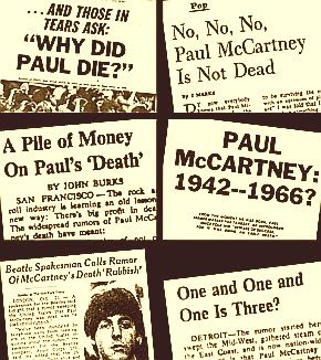 A collage of news stories on the "Paul-is-dead" rumor,
1969. A collage of news stories on the "Paul-is-dead" rumor, 1969.