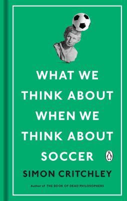 What We Think about When We Think about Soccer PDF