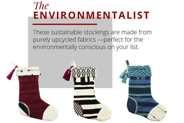 The Environmentalist. Stockings. These sustainable stockings are made from purely upcycled fabrics - perfect for the environmentally conscious consumer on your list. 