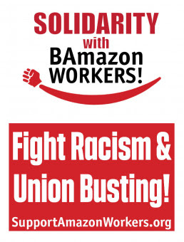 Sign reading: Solidarity with BAmazon workers! Fight racism and union busting!