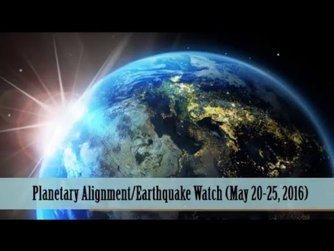 Planetary/Alignment Earthquake Watch (May 20-25, 2016) Hqdefault
