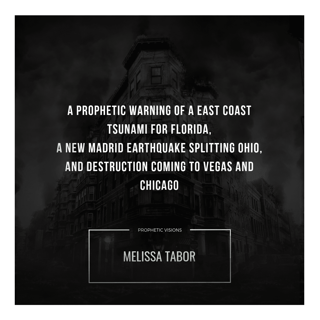 A Prophetic Warning of a East Coast Tsunami for Florida, a New Madrid Earthquake Splitting Ohio, and Destruction Coming to Vegas and Chicago - Melissa Tabor