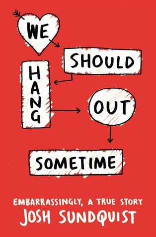 We Should Hang Out Sometime: Embarrassingly, a True Story in Kindle/PDF/EPUB