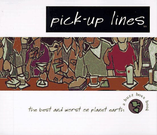 Pick-Up Lines: The Best and Worst on Planet Earth (Buzz Boxx Book)