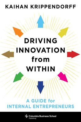 Driving Innovation from Within: A Guide for Internal Entrepreneurs PDF