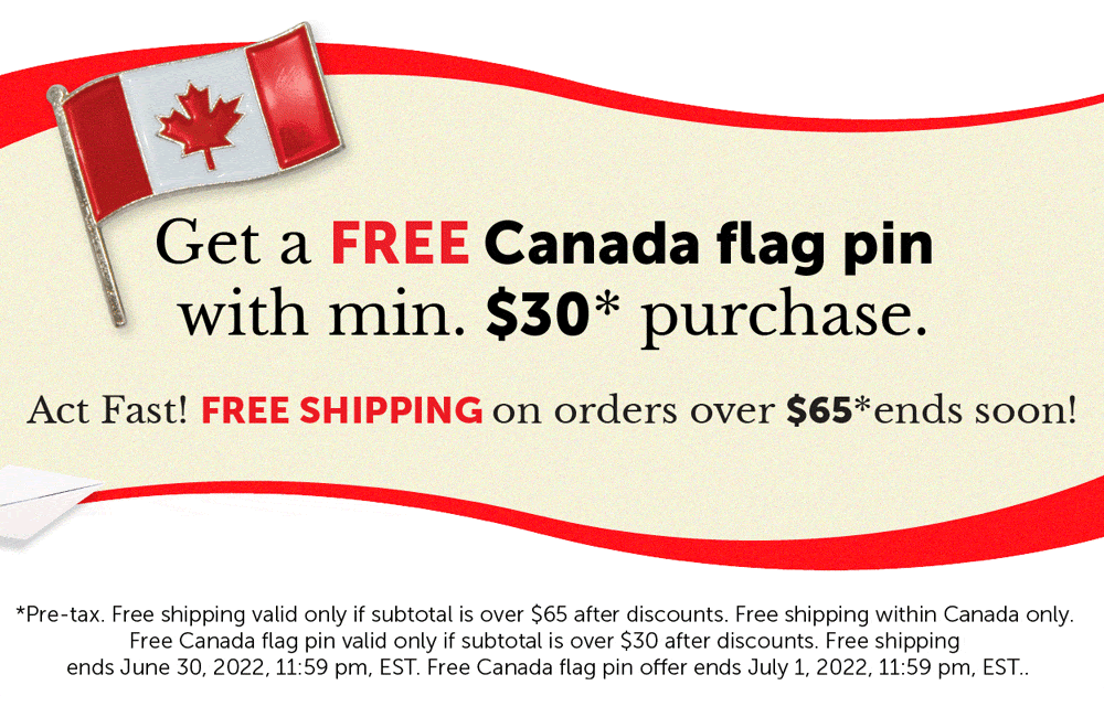 FREE Canada flag pin on orders over $30*