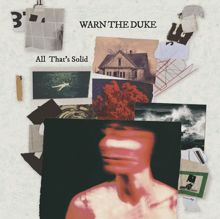 Warn The Duke Drop New Album “All That’s Solid” Out March 17th 