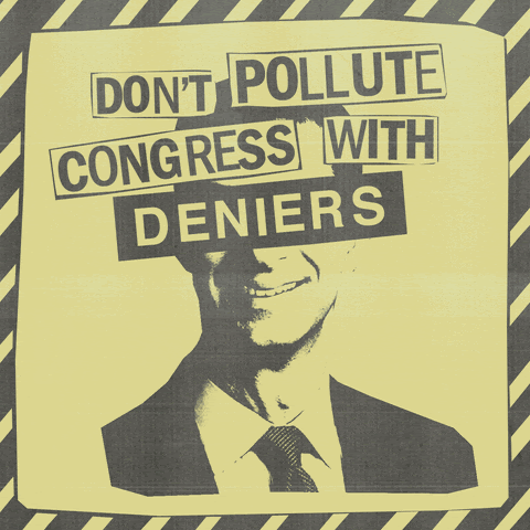 image of alternating faces with the phrase "don't pollute congress with deniers" place above their eyes