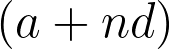 (a+nd) (a+nd)
