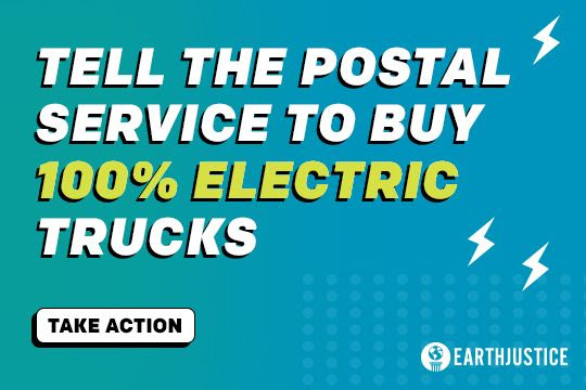 The price of gas is going up. So is the temperature. Tell USPS to buy 100% electric mail trucks