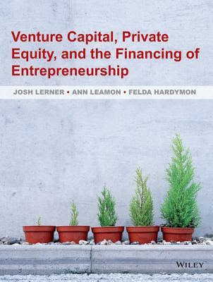 Venture Capital, Private Equity, and the Financing of Entrepreneurship EPUB