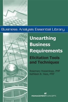 Unearthing Business Requirements: Elicitation Tools and Techniques EPUB