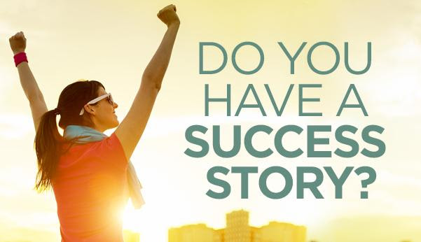 do you have a success story?