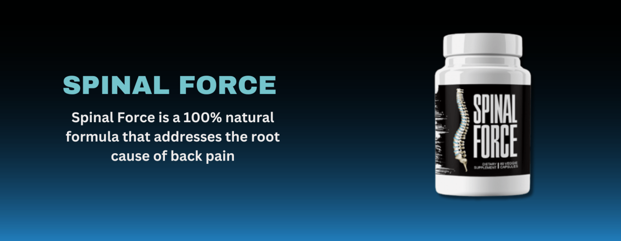 Spinal Force Review - Back And Joint Pain supplement