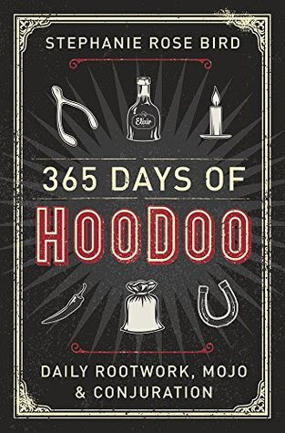 365 Days of Hoodoo: Daily Rootwork, Mojo & Conjuration in Kindle/PDF/EPUB