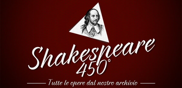 Shakespeare 450°: A partire dal 21 marzo/Giornata Mondiale della Poesia e fino al 23 aprile/Giornata Unesco del Libro, Radio3 proporrà la lettura di tutti i 154 sonetti