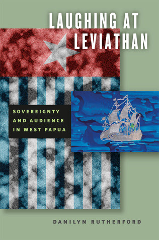 Laughing at Leviathan: Sovereignty and Audience in West Papua PDF