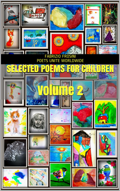 Selected Poems For Children - Volume 2 by Poets Unite Worldwide