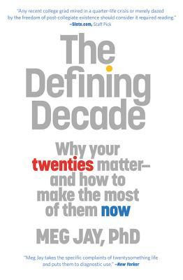 The Defining Decade: Why Your Twenties Matter ? And How to Make the Most of Them Now EPUB
