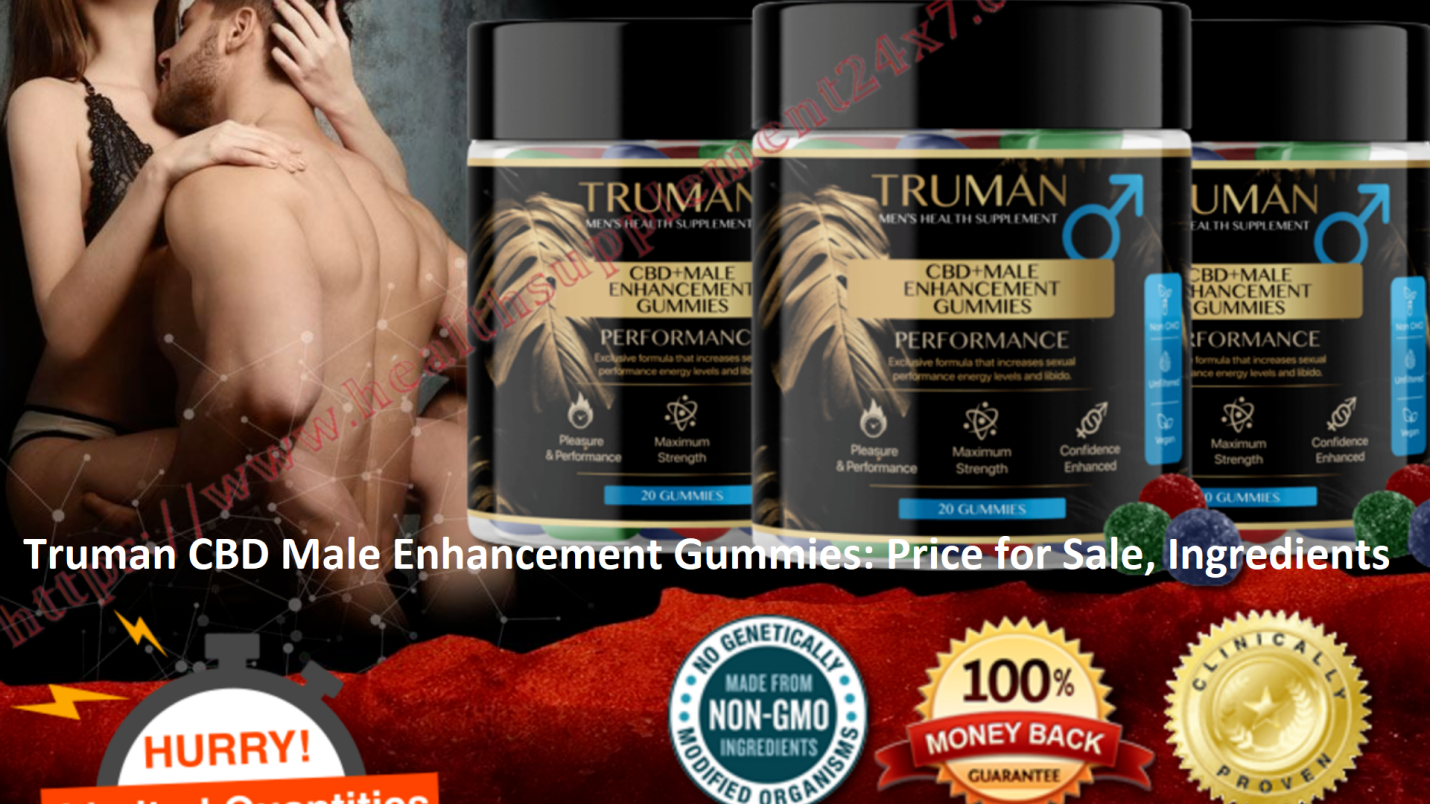 Truman CBD Gummies Male Enhancement - LONGER SEXUAL STAYING POWER! -  Produtor - Eventos e Conteúdos na Sympla