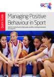 Quick
                                                          Guide to
                                                          Managing
                                                          Positive
                                                          Behaviour in
                                                          Sport