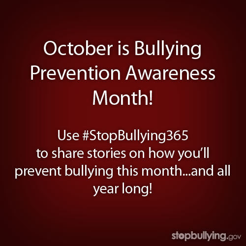 October is Bullying Prevention Awareness Month October is Bullying Prevention Awareness Month